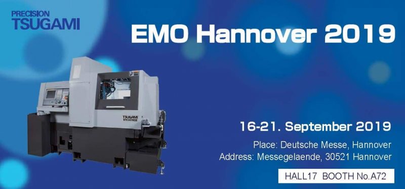 Kampanjbanner för EMO Hannover 2019 av Precision Tsugami, med en verktygsmaskinbild. Eventdetaljer: 16-21 september 2019 på Deutsche Messe, Hannover, Hall 17, monter A72. Adress: Messegelände, 30521 Hannover.
